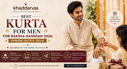 Best Kurta for Men for Raksha Bandhan 2026: Stylish Outfit Ideas | Khaddarvas